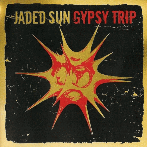 Jaded Sun : Gypsy Trip